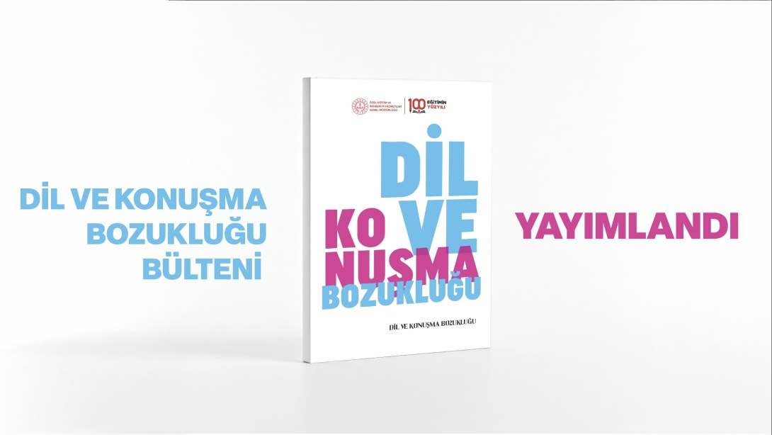 MEB'den Dil ve Konuşma Bozukluklarına Yönelik Yeni Bilgilendirici Bülten