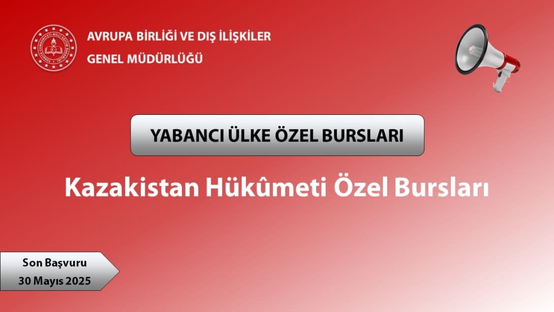 Kazakistan 2025 Burs Başvuruları Başladı: Son Tarih 30 Mayıs!