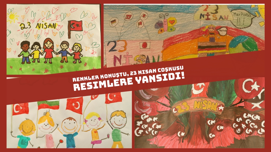 Yurt Dışında Yaşayan Türk Çocuklarının 23 Nisan Resim Yarışması Sonuçları Açıklandı
