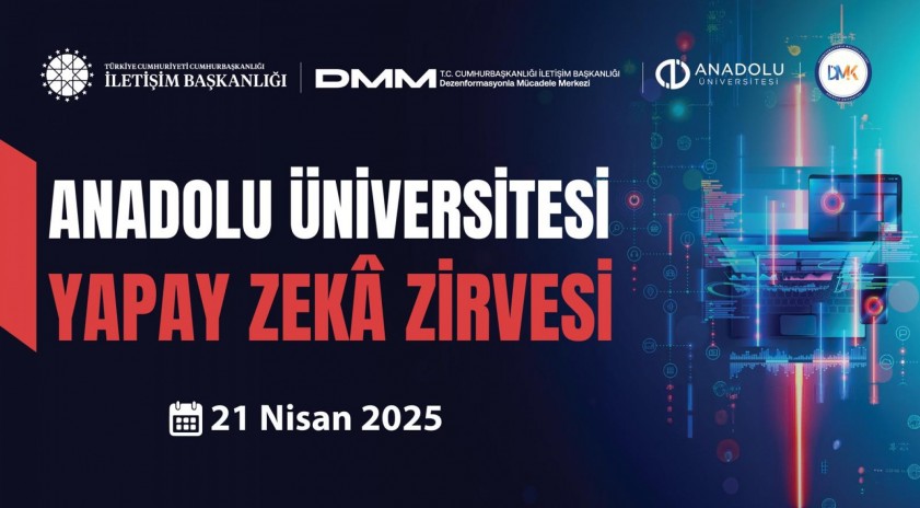 Anadolu Üniversitesi’nde 2025 Yapay Zekâ Zirvesi Düzenleniyor