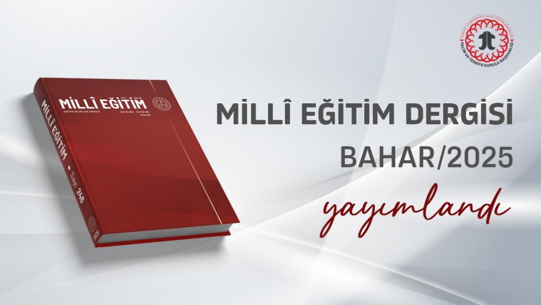 Millî Eğitim Dergisi 2025 Bahar Sayısı Yayımlandı! İşte İçeriği ve Erişim Linki