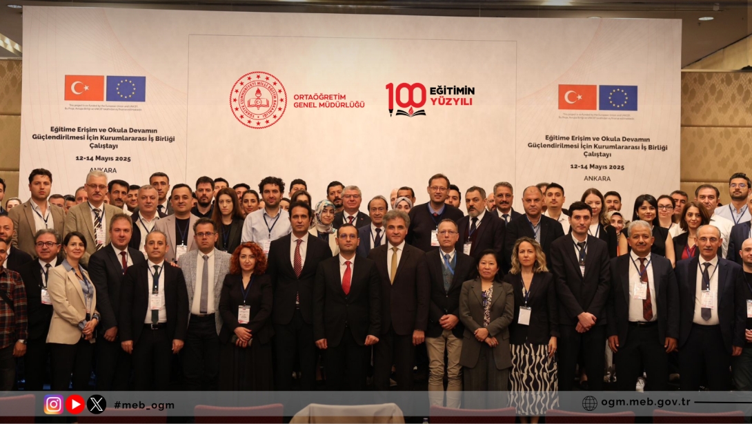 MEB ve UNICEF’ten Eğitime Katılım ve Devamsızlıkla Mücadele Çalıştayı