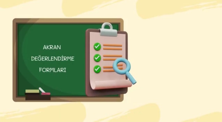 Akran Değerlendirme Formları Nedir, Ne İşe Yarar?