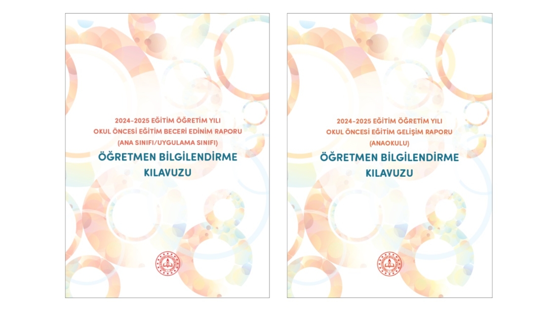 Okul Öncesi Eğitim Beceri Edinim Raporu ve Gelişim Raporu Öğretmen Bilgilendirme Kılavuzları Yayımlandı