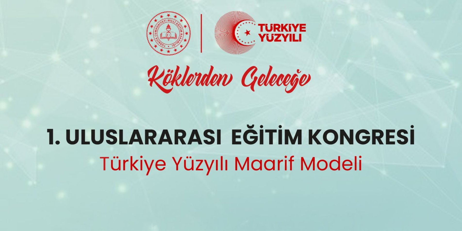 1. Uluslararası Eğitim Kongresi Ankara’da Başladı: Türkiye Yüzyılı Maarif Modeli Gündemde