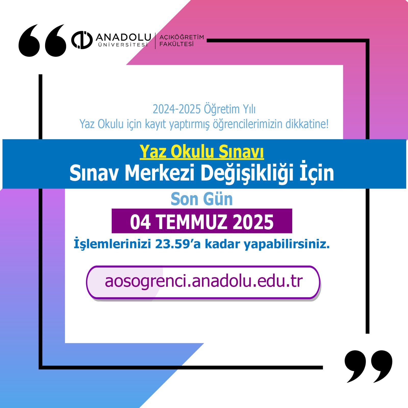 Anadolu Üniversitesi Yaz Okulu Sınav Merkezi Değişikliği İçin Son Gün 4 Temmuz!