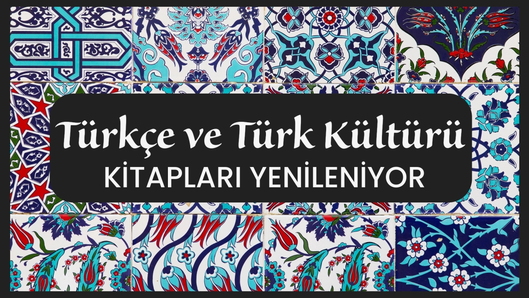 “Türkçe ve Türk Kültürü” Kitaplarında Son Aşama: Yurt Dışı Eğitimine Yeni Müfredat Desteği