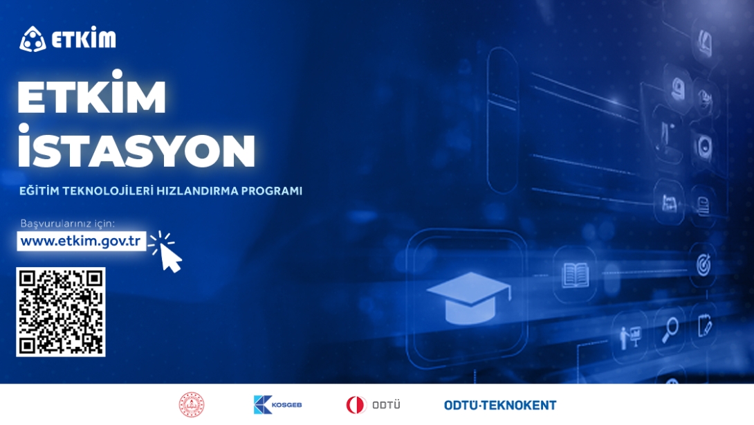 MEB ve ODTÜ'den Girişimcilere Destek: ETKİM İstasyon Başvuruları Başladı!