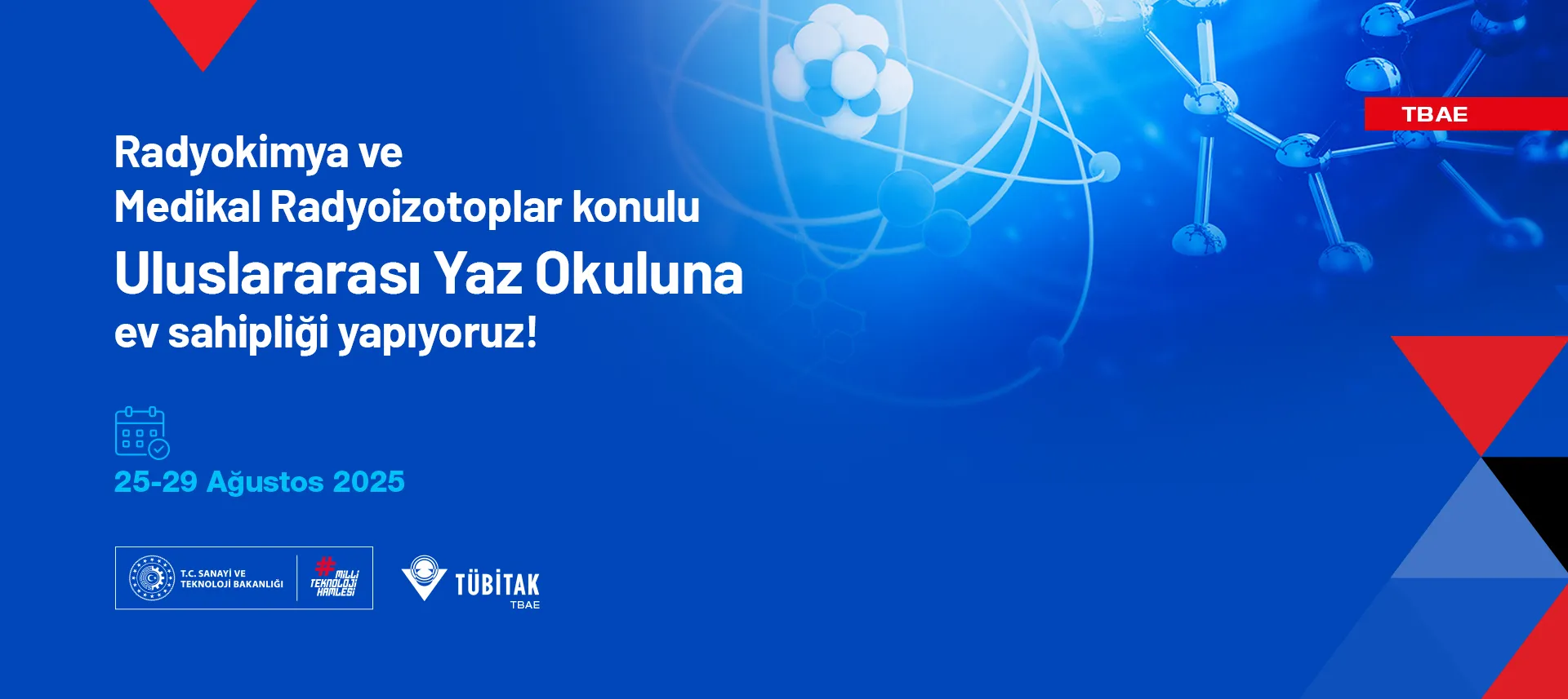 TÜBİTAK’tan Uluslararası Yaz Okulu: Radyokimya ve Medikal Radyoizotoplar Eğitimi 25-29 Ağustos’ta
