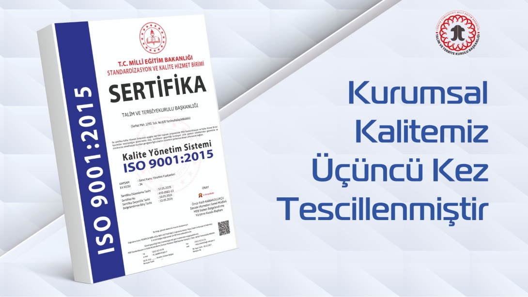Talim ve Terbiye Kurulu Başkanlığı’na Üçüncü Kez ISO 9001:2015 Kalite Sertifikası
