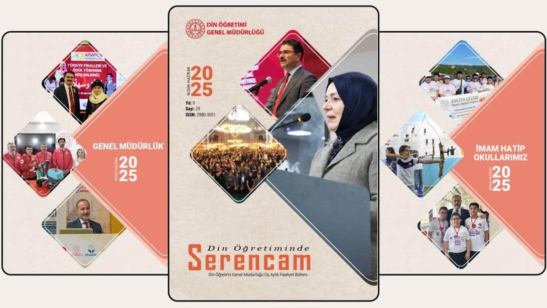 "Din Öğretiminde Serencam" 29. Sayısı Yayımlandı: İmam Hatip Okullarının Başarıları Gözler Önüne Seriliyor