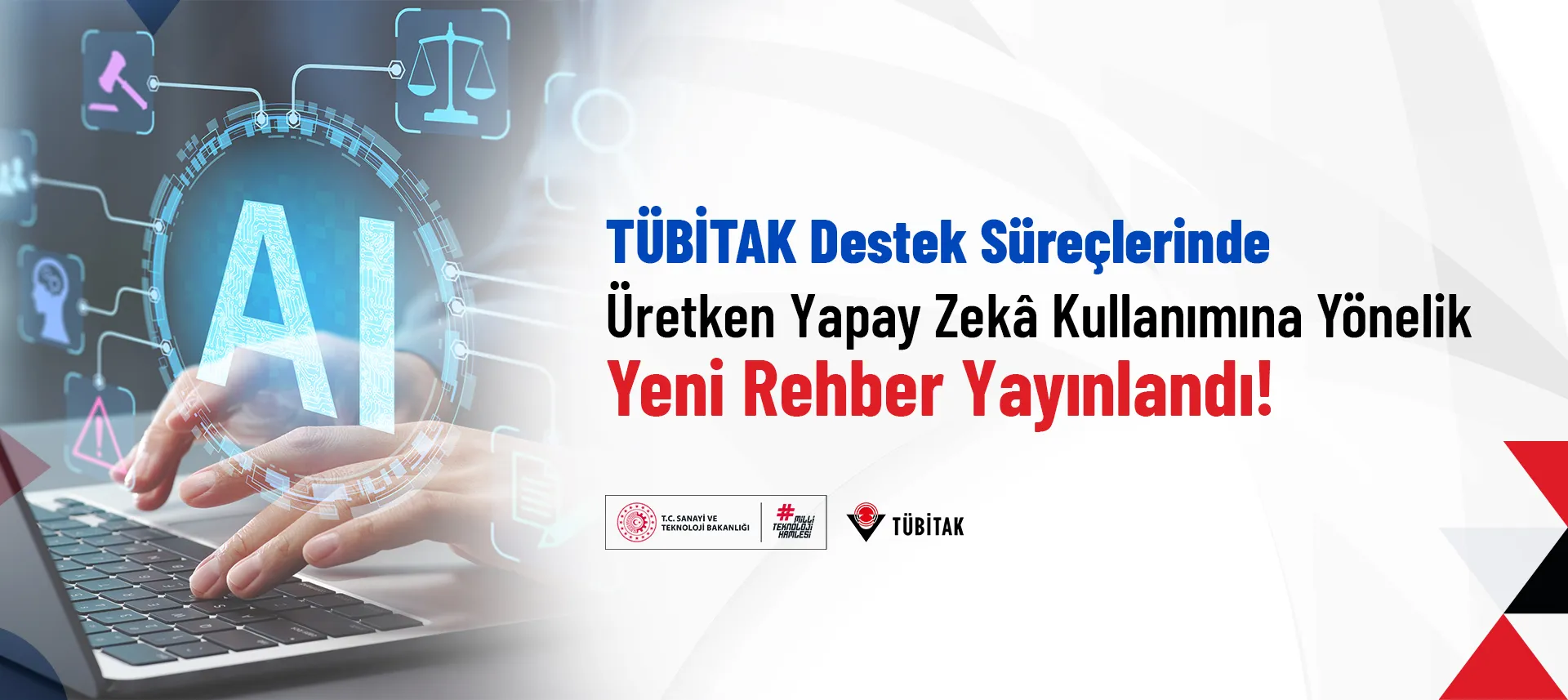 TÜBİTAK Destek Süreçlerinde Üretken Yapay Zekâ Kullanımına Yönelik Yeni Rehber Yayınlandı