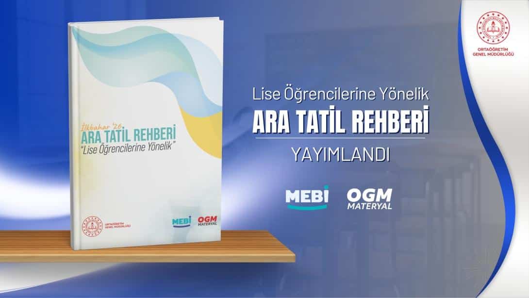 Lise Öğrencilerine Yönelik "Ara Tatil Rehberi" Yayımlandı