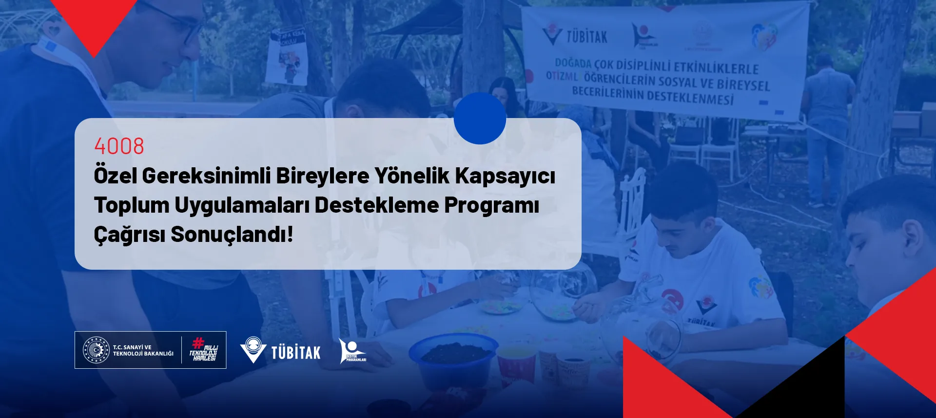 4008 Özel Gereksinimli Bireylere Yönelik Kapsayıcı Toplum Uygulamaları Destekleme Programı Çağrısı Sonuçlandı