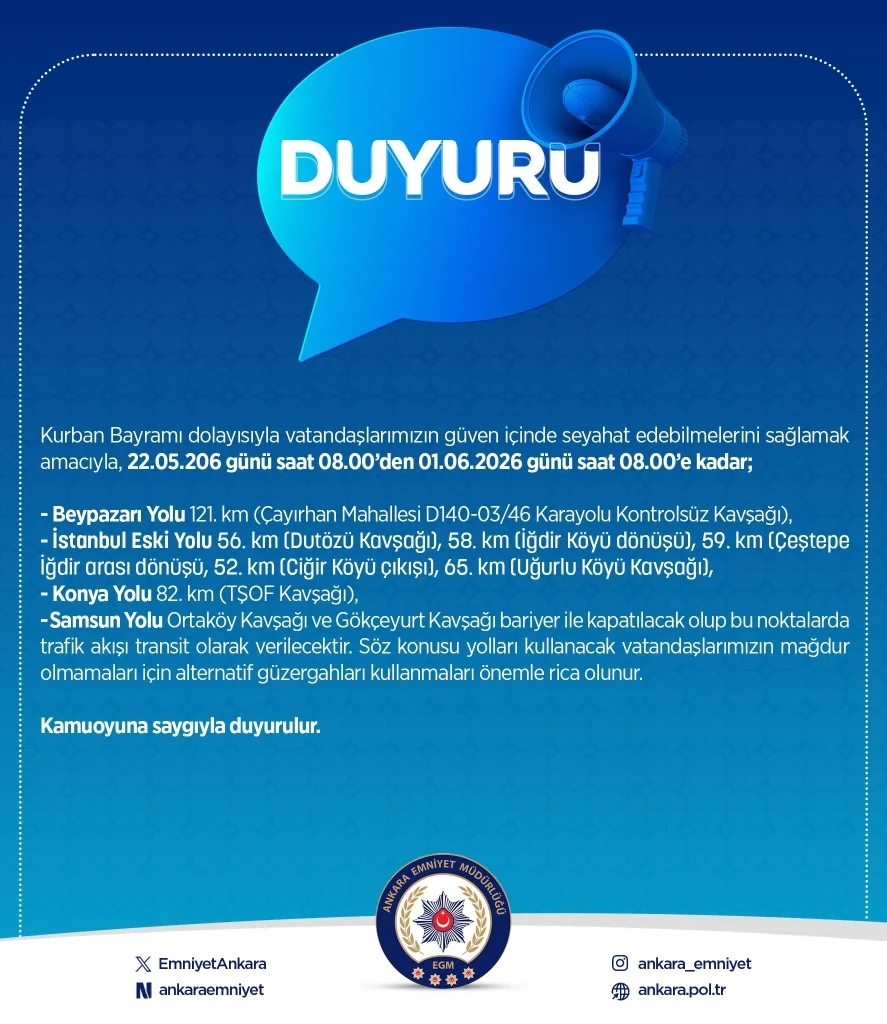 Ankara Emniyeti’nden Bayram Trafiği Duyurusu: Ankara’daki Bazı Kavşaklar Geçici Olarak Kapatılacak Ankara Emniyeti’nden Bayram Trafiği Duyurusu: Ankara’daki Bazı Kavşaklar Geçici Olarak Kapatılacak