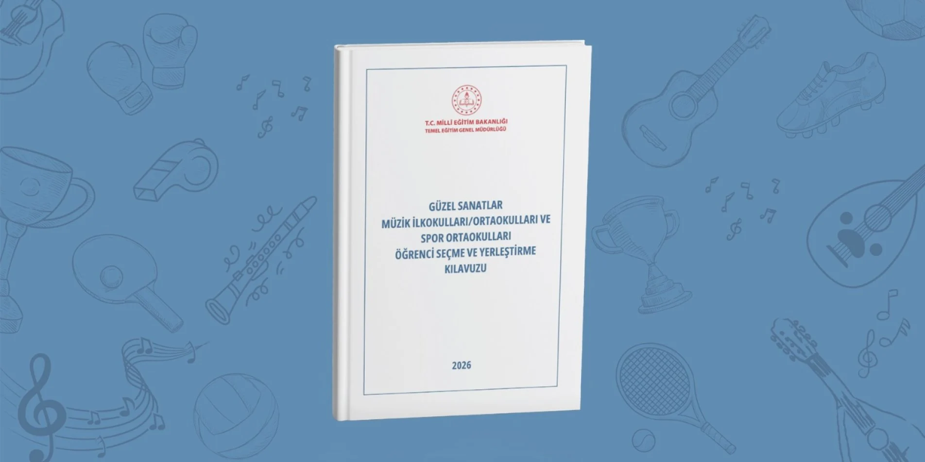 "Güzel Sanatlar Müzik İlkokul-Ortaokul ve Spor Ortaokulları Öğrenci Seçme ve Yerleştirme Kılavuzu" Yayımlandı