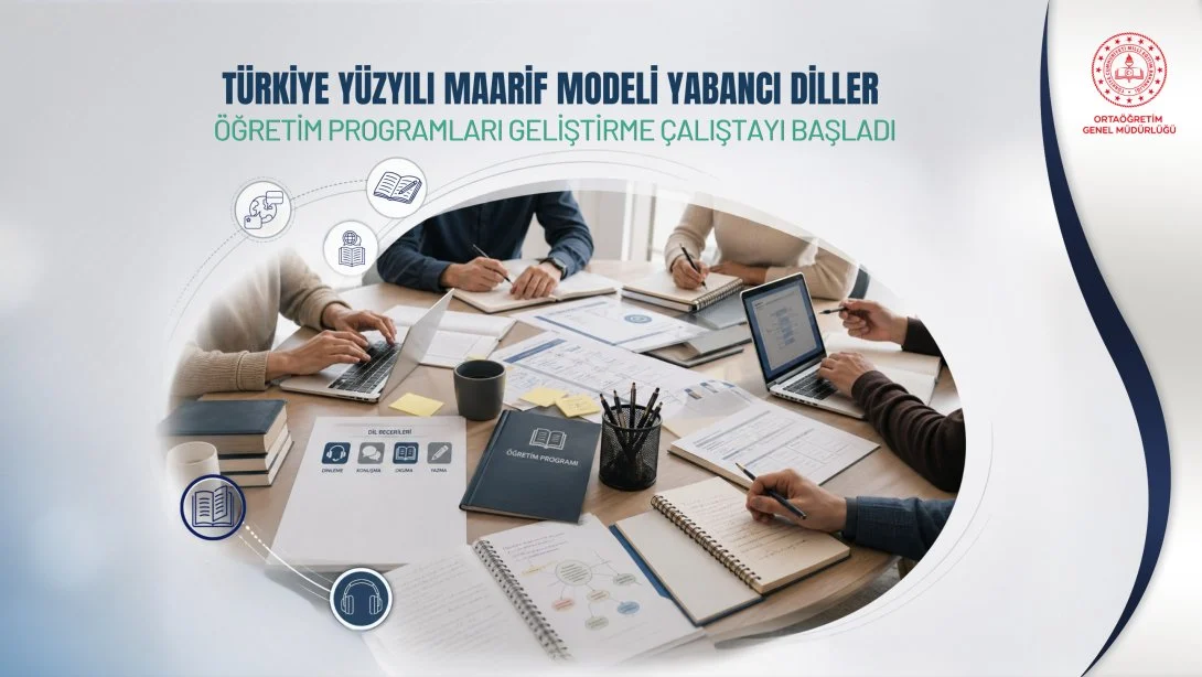 Türkiye Yüzyılı Maarif Modeli Yabancı Diller Öğretim Programları Geliştirme Çalıştayı Başladı