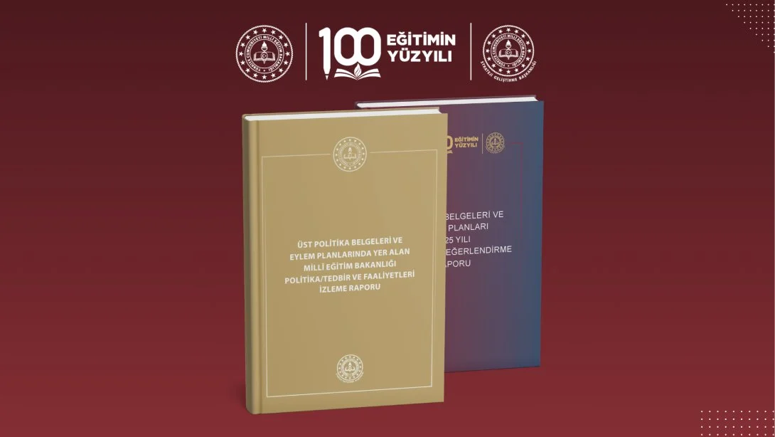 Üst Politika Belgeleri ve Eylem Planlarında Yer Alan MEB Politika-Tedbir ve Faaliyetleri İzleme Raporu Yayımlandı