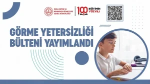 Görme Yetersizliği Bülteni Yayımlandı