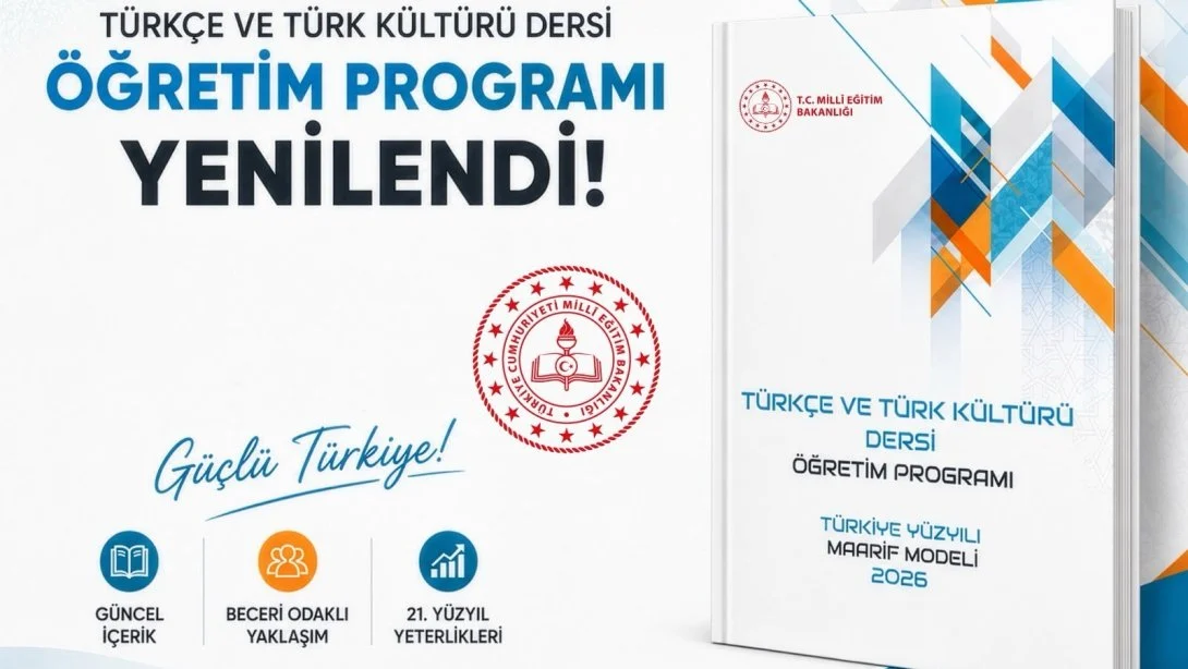 Türkçe ve Türk Kültürü Dersi Öğretim Programı Yenilendi! 2026-2027 Eğitim Öğretim Yılında Uygulanacak